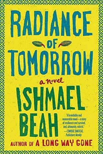 Radiance of Tomorrow by Ishmael Beah
