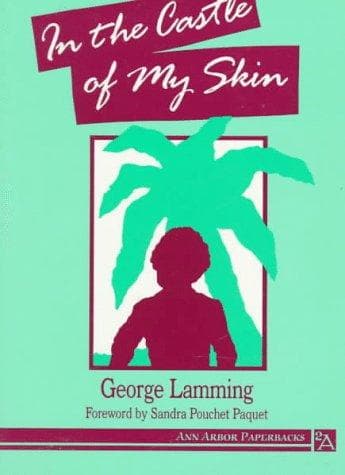 In the Castle of My Skin by George Lamming