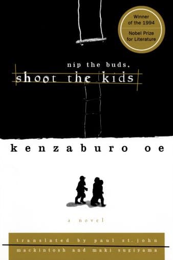 Nip the Buds, Shoot the Kids by Kenzaburō Ōe