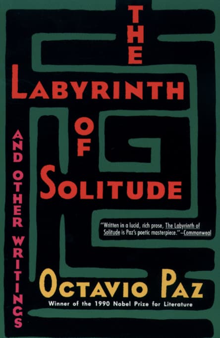 The Labyrinth of Solitude by Octavio Paz