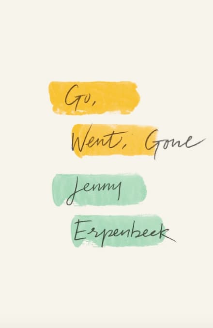 Go, Went, Gone by Jenny Erpenbeck