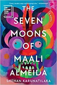 The Seven Moons of Maali Almeida by Shehan Karunatilaka