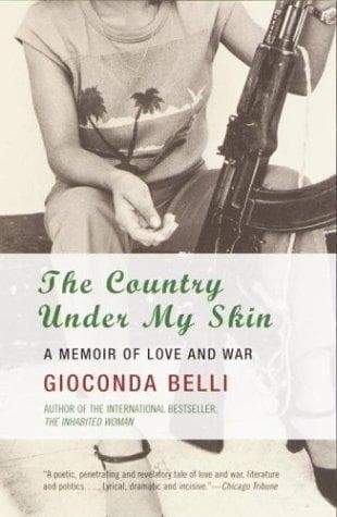 The Country Under My Skin: A Memoir of Love and War by Gioconda Belli