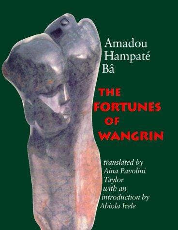 The Fortunes of Wangrin by Amadou Hampâté Bâ