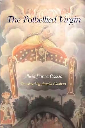 The Potbellied Virgin by Alicia Yánez Cossío