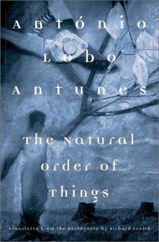 The Natural Order of Things by António Lobo Antunes