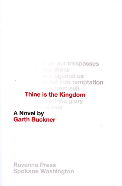 Thine is The Kingdom by Garth Buckner