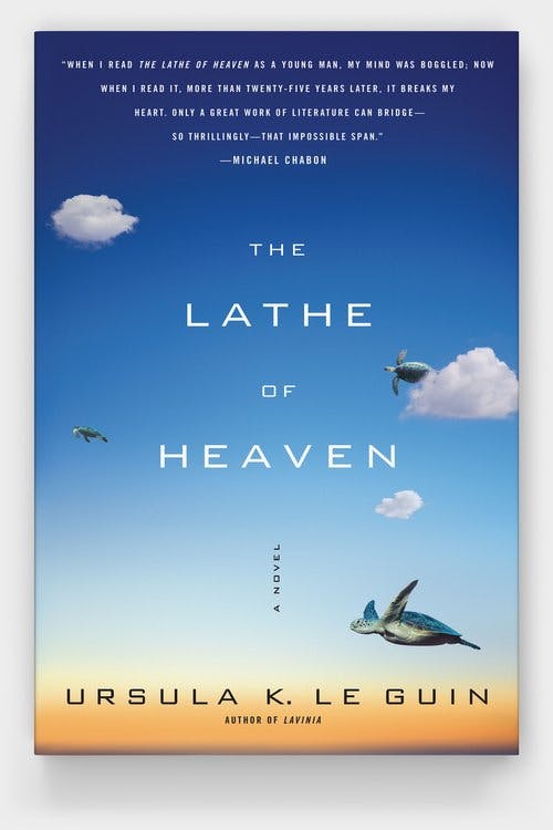 The Lathe of Heaven by Ursula K. Le Guin