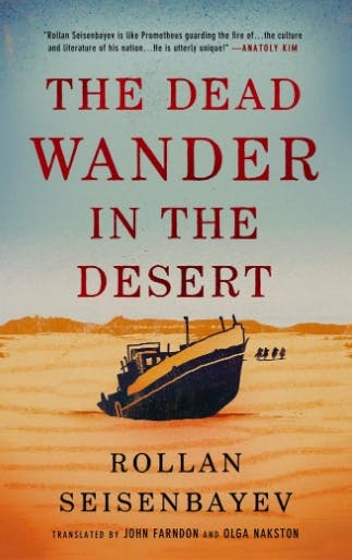 The Dead Wander in the Desert by Rollan Seisenbayev