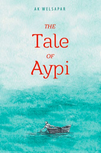 The Tale of Aypi by Ak Welsapar