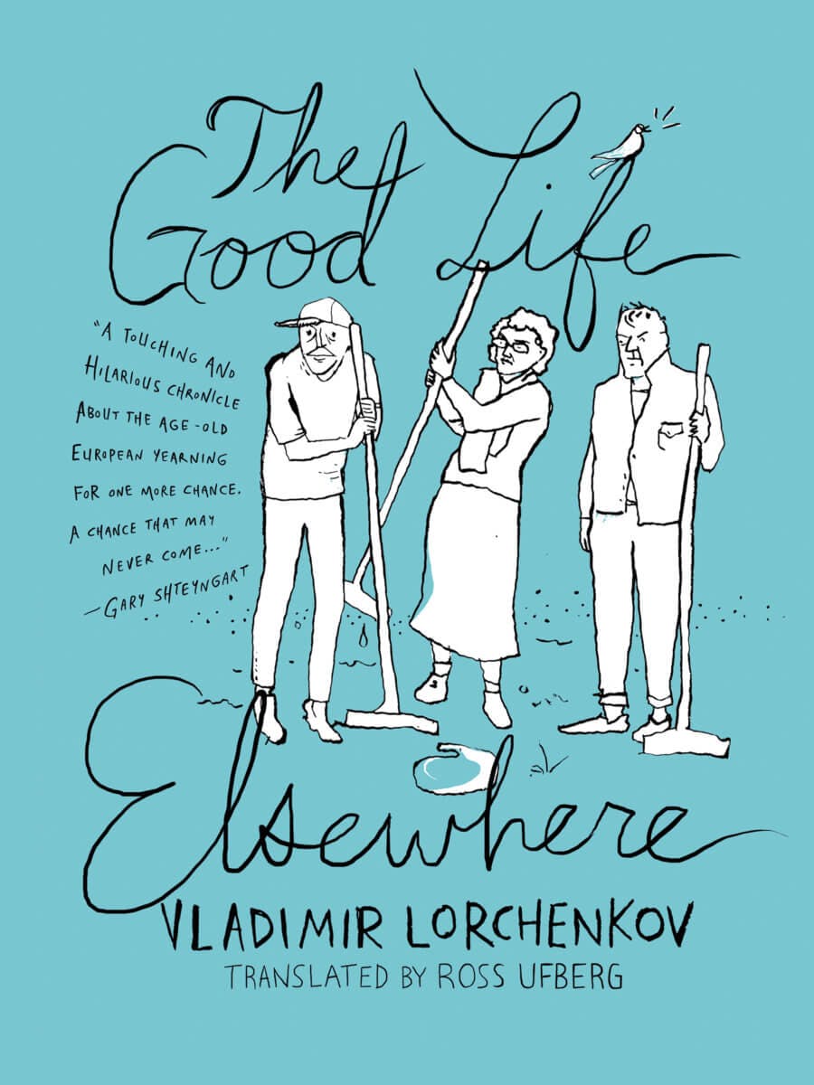 The Good Life Elsewhere by Vladimir Lorchenkov
